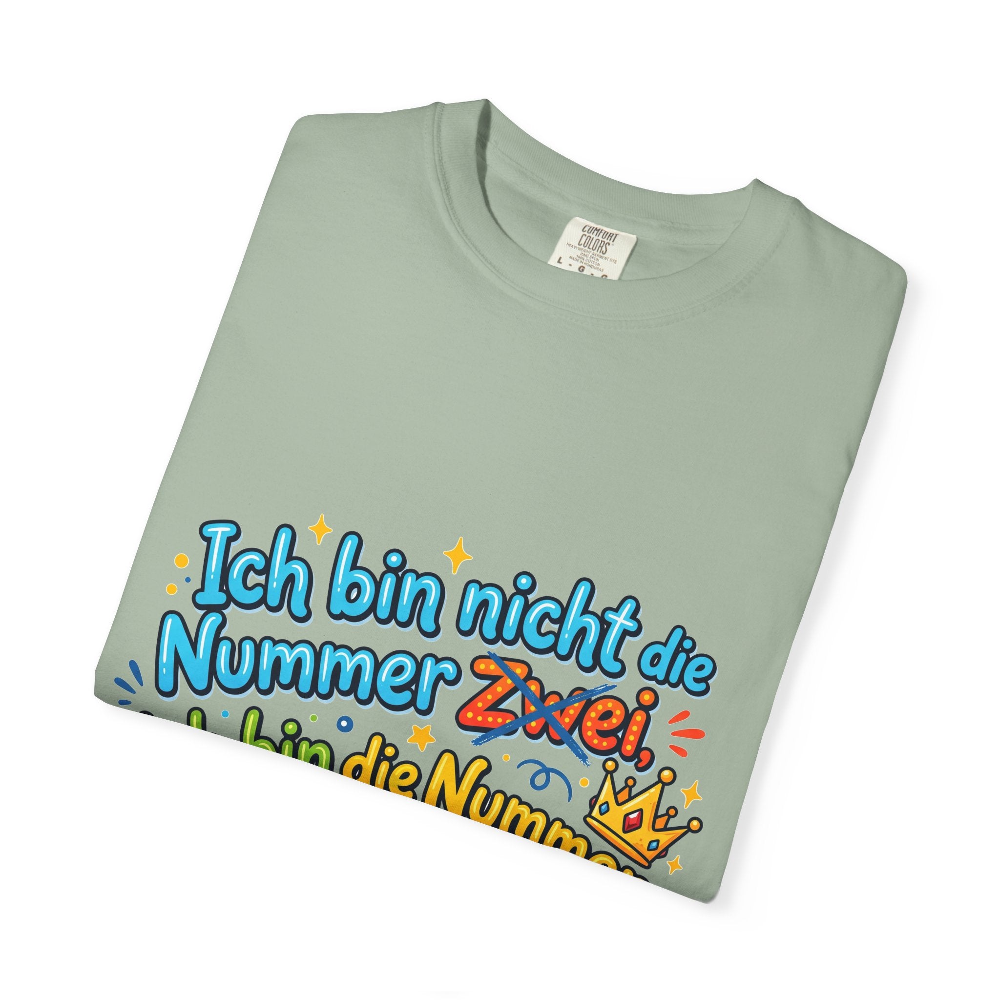 T-Shirt – "Ich bin nicht die Nummer Zwei; ich bin die Nummer Eins" German Funny Graphic Tee