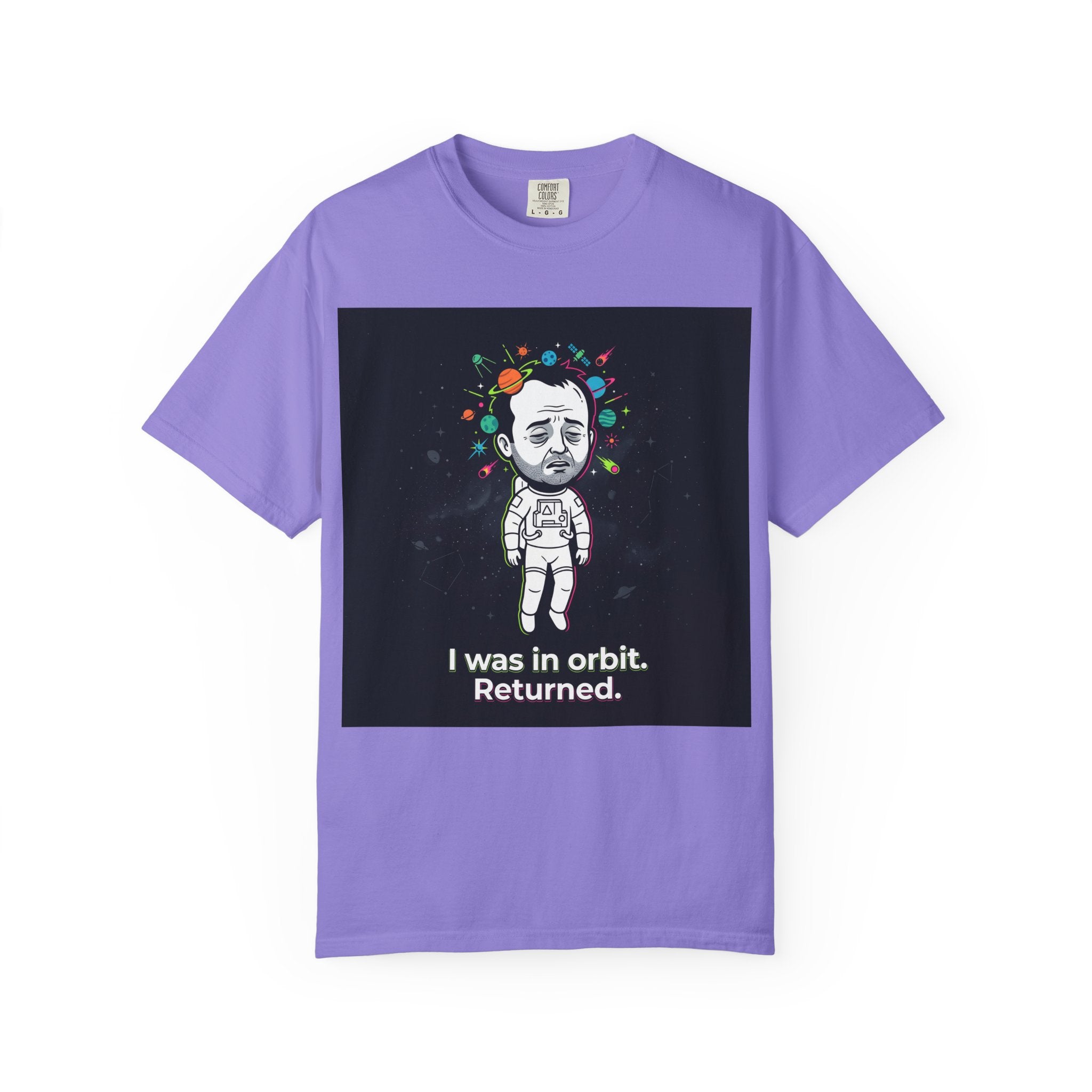 T-Shirt — "I Was in Orbit. Returned." Astronaut Graphic Tee