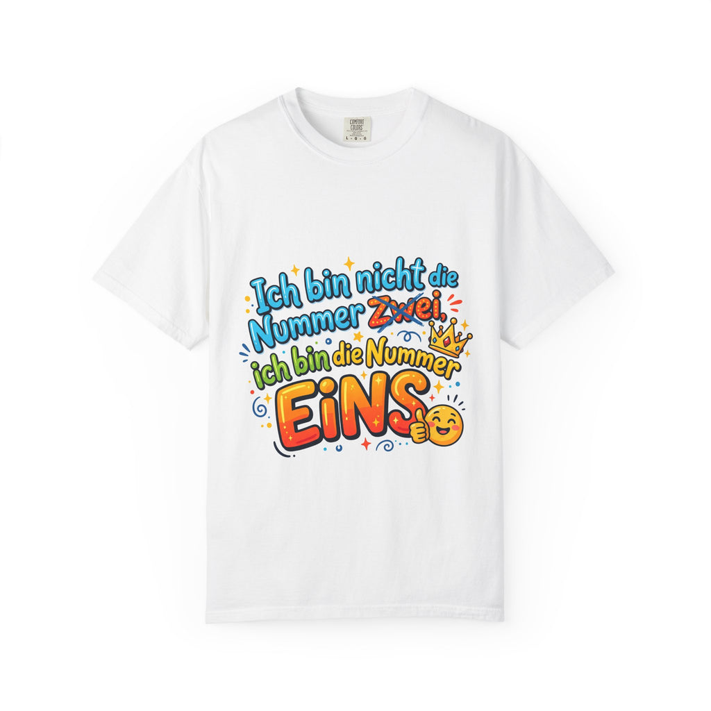 T-Shirt – "Ich bin nicht die Nummer Zwei; ich bin die Nummer Eins" German Funny Graphic Tee