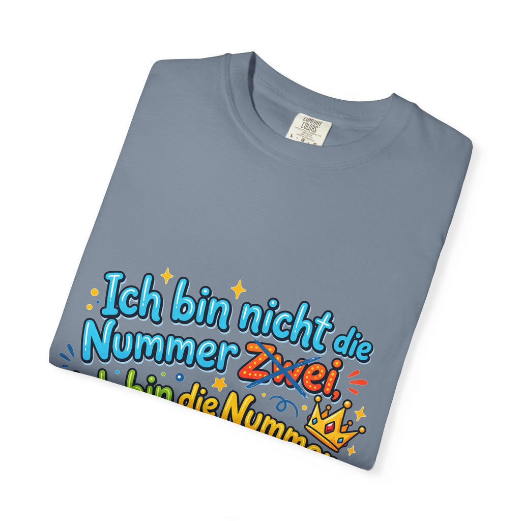 T-Shirt – "Ich bin nicht die Nummer Zwei; ich bin die Nummer Eins" German Funny Graphic Tee