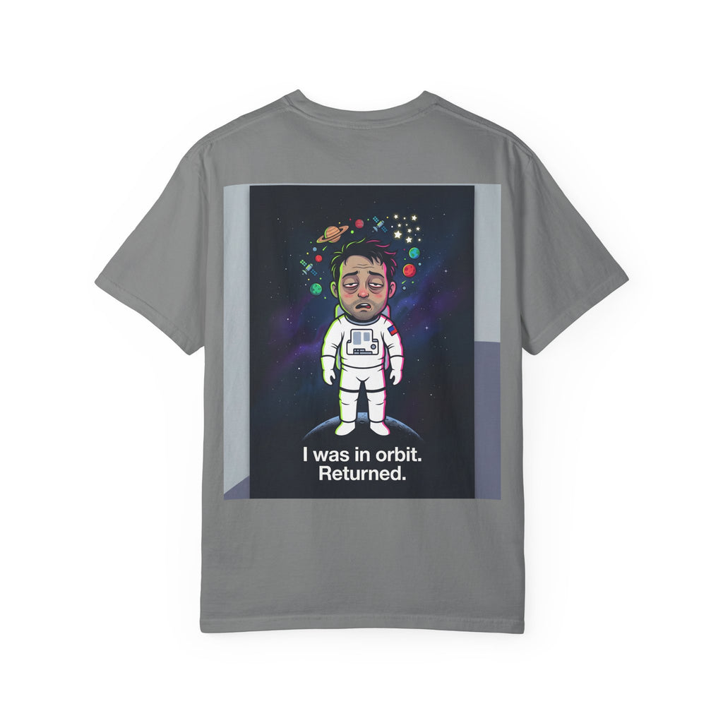 T-Shirt — "I Was in Orbit. Returned." Astronaut Graphic Tee