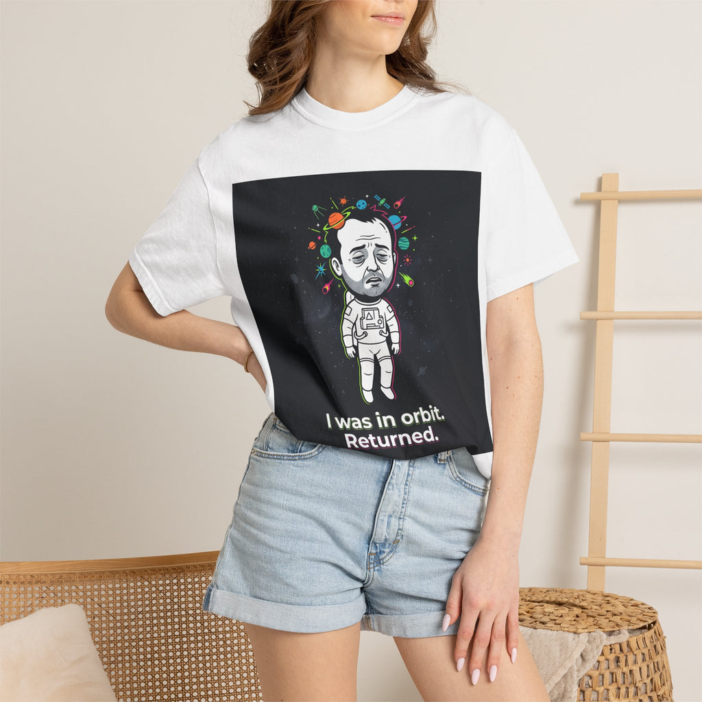 T-Shirt — "I Was in Orbit. Returned." Astronaut Graphic Tee