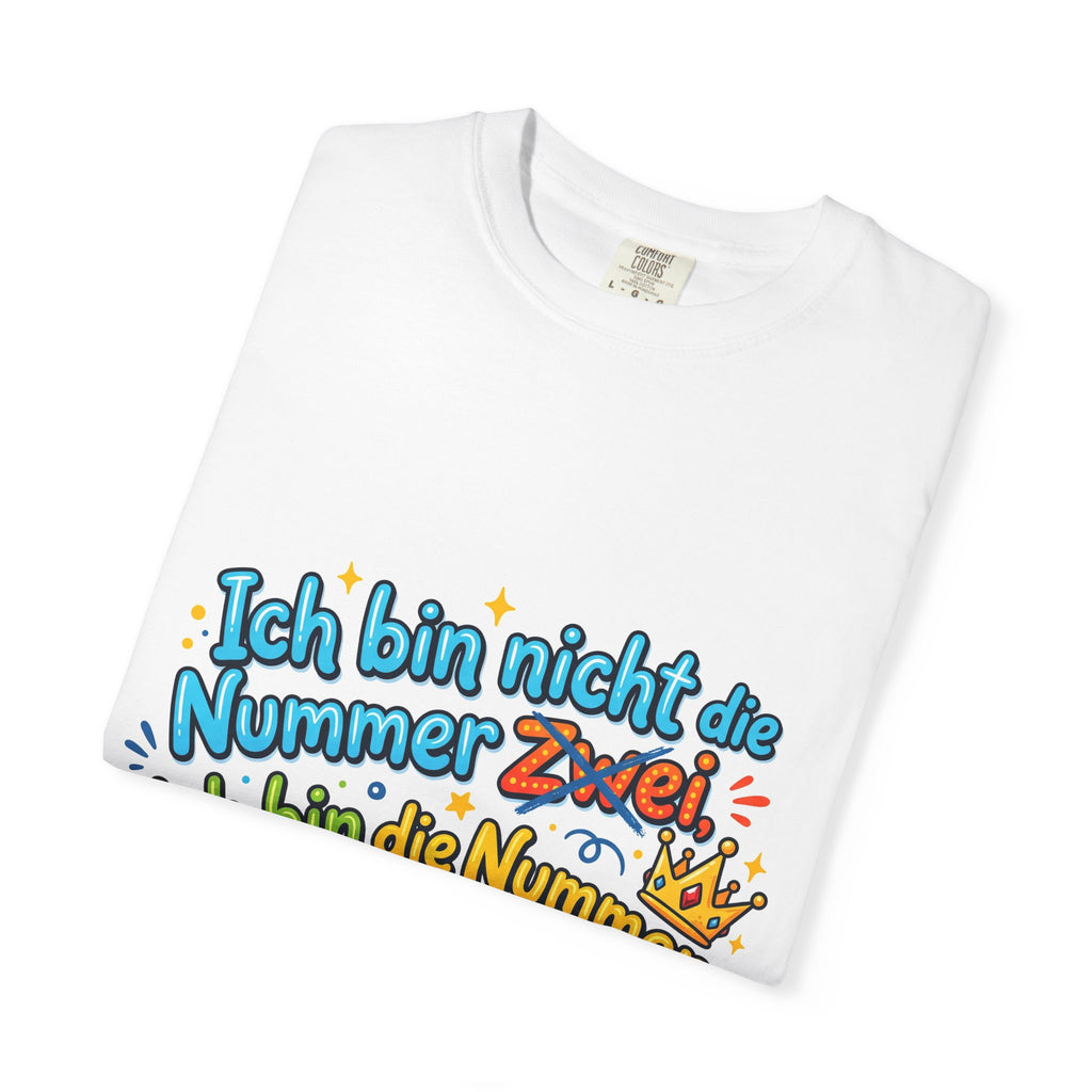 T-Shirt – "Ich bin nicht die Nummer Zwei; ich bin die Nummer Eins" German Funny Graphic Tee