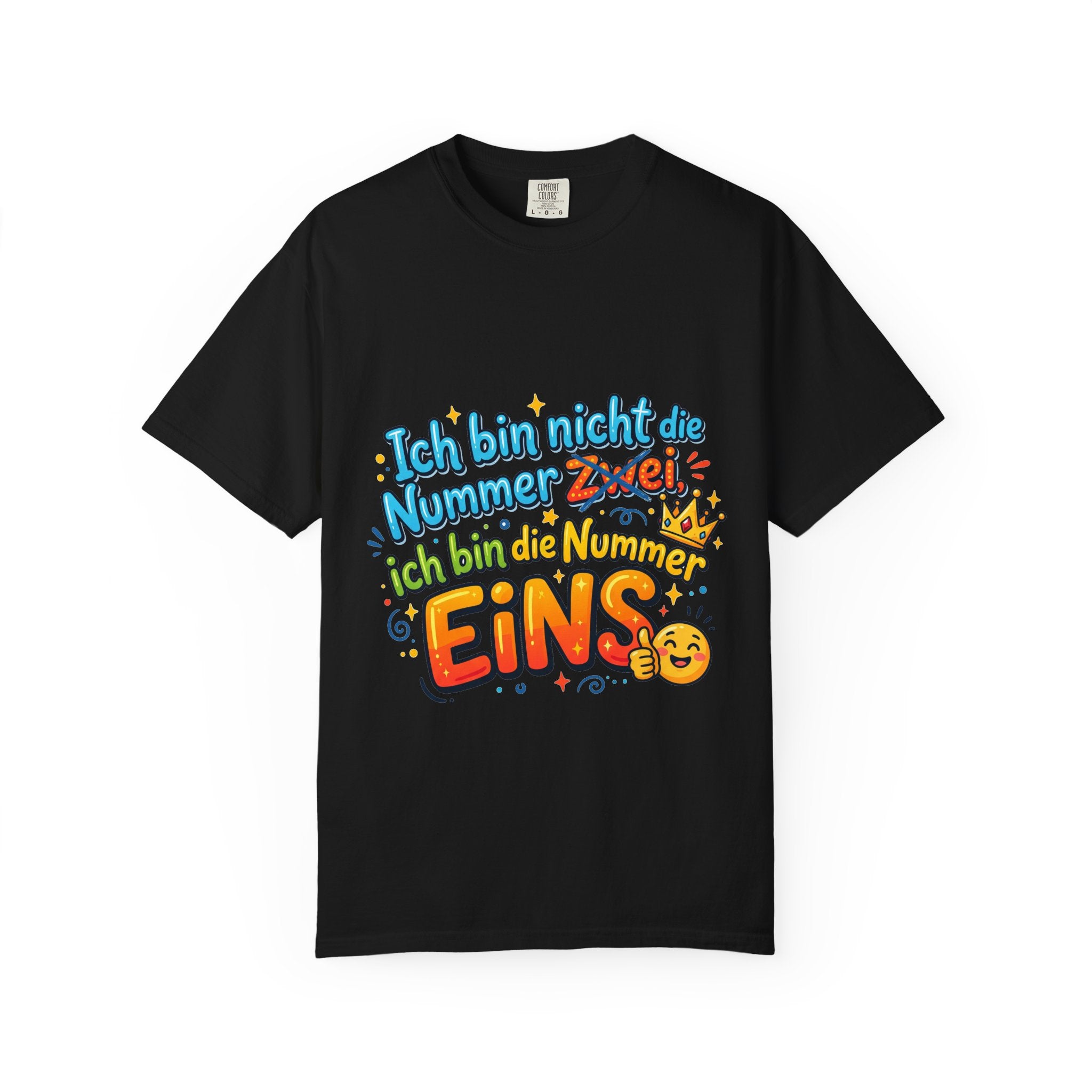 T-Shirt – "Ich bin nicht die Nummer Zwei; ich bin die Nummer Eins" German Funny Graphic Tee