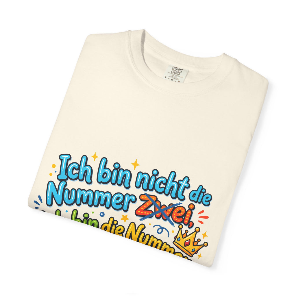 T-Shirt – "Ich bin nicht die Nummer Zwei; ich bin die Nummer Eins" German Funny Graphic Tee