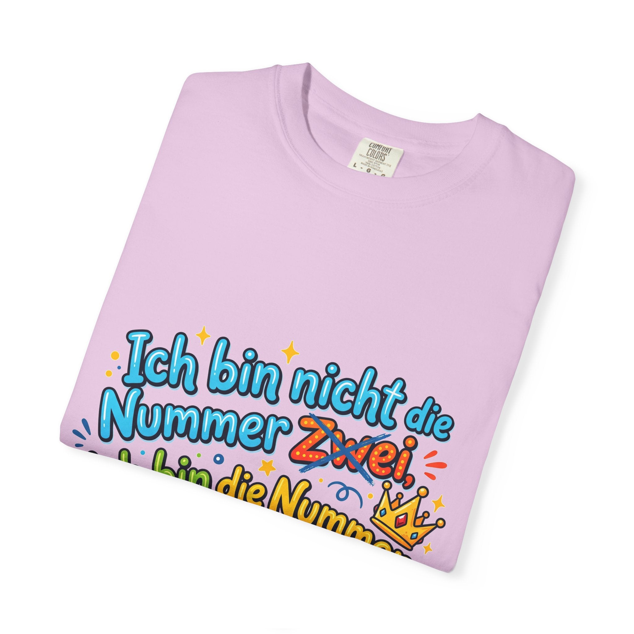 T-Shirt – "Ich bin nicht die Nummer Zwei; ich bin die Nummer Eins" German Funny Graphic Tee