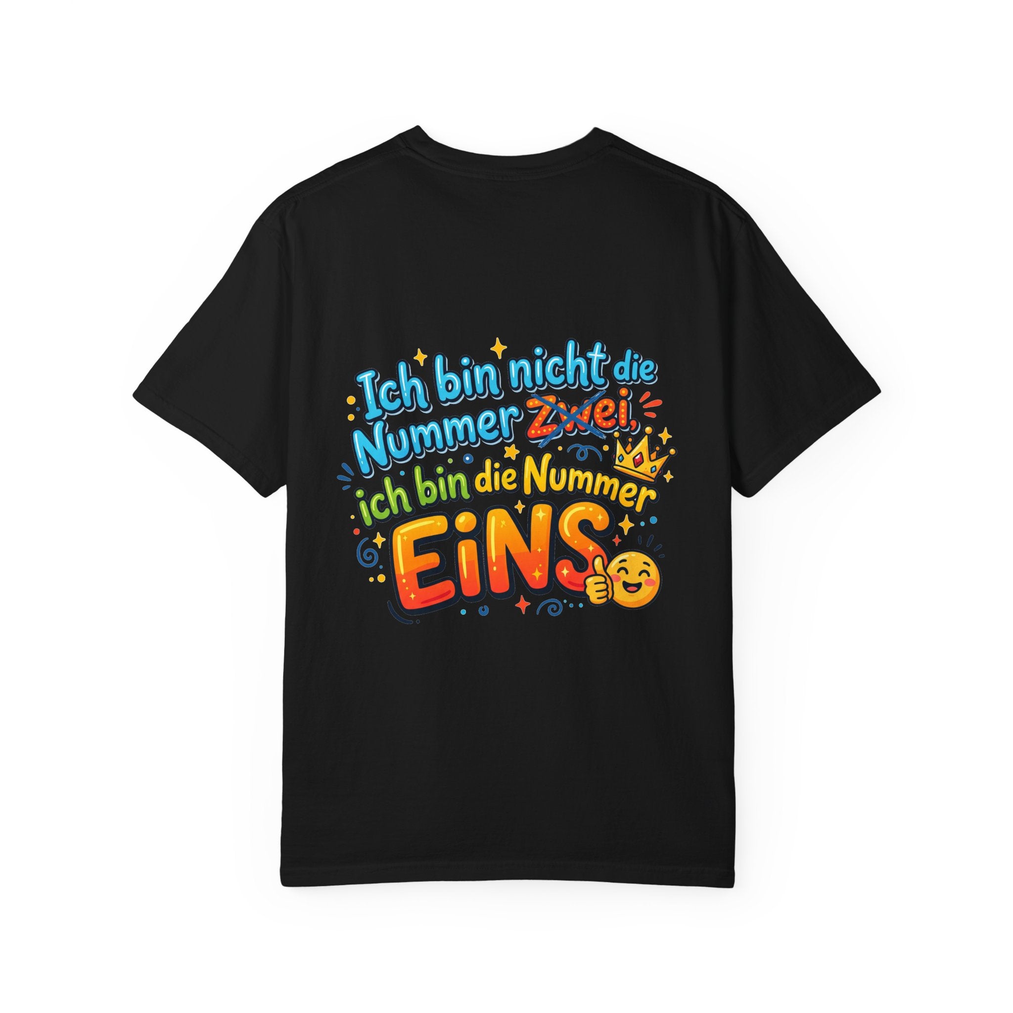 T-Shirt – "Ich bin nicht die Nummer Zwei; ich bin die Nummer Eins" German Funny Graphic Tee