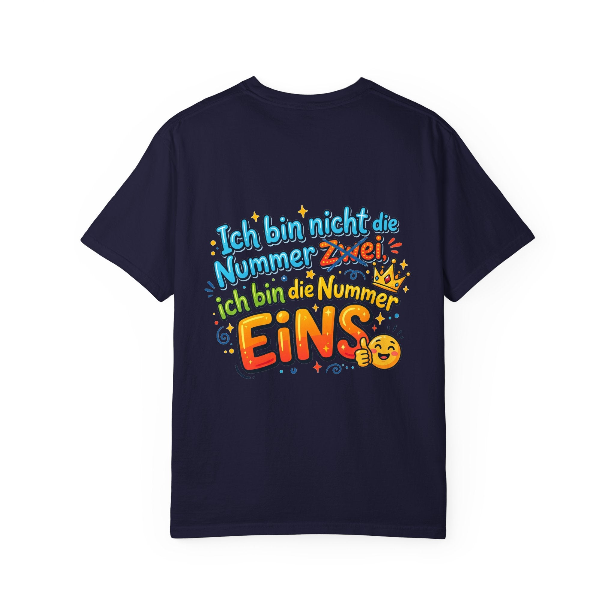 T-Shirt – "Ich bin nicht die Nummer Zwei; ich bin die Nummer Eins" German Funny Graphic Tee