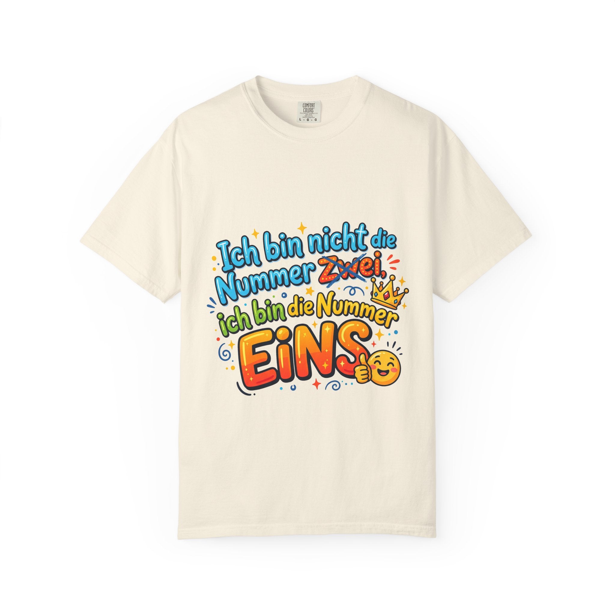 T-Shirt – "Ich bin nicht die Nummer Zwei; ich bin die Nummer Eins" German Funny Graphic Tee