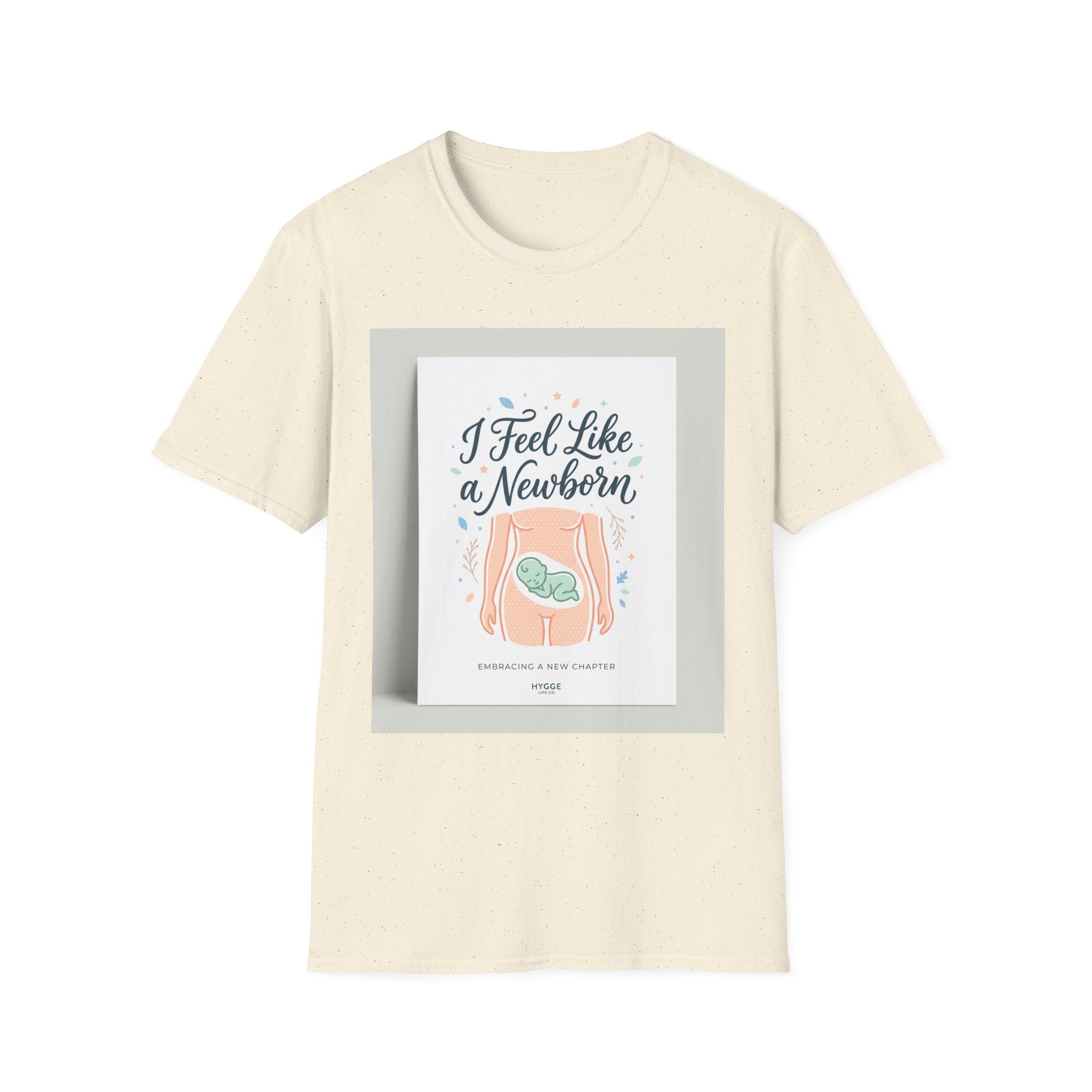 T-Shirt — “I Feel Like a Newborn” Maternity/Baby Announcement Tee