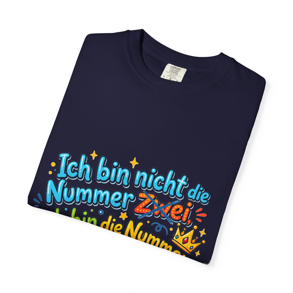 T-Shirt – "Ich bin nicht die Nummer Zwei; ich bin die Nummer Eins" German Funny Graphic Tee