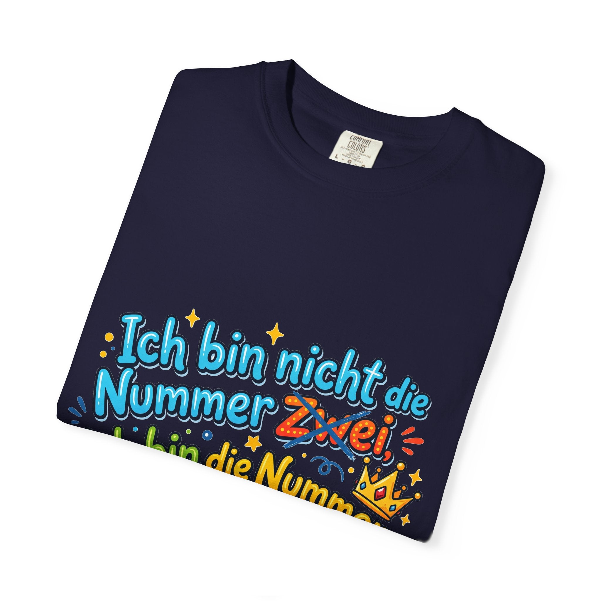 T-Shirt – "Ich bin nicht die Nummer Zwei; ich bin die Nummer Eins" German Funny Graphic Tee