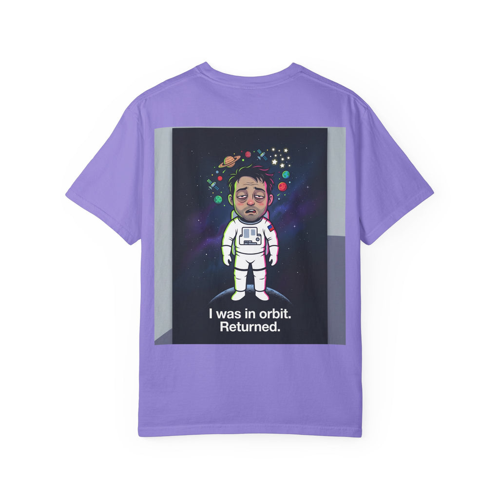 T-Shirt — "I Was in Orbit. Returned." Astronaut Graphic Tee