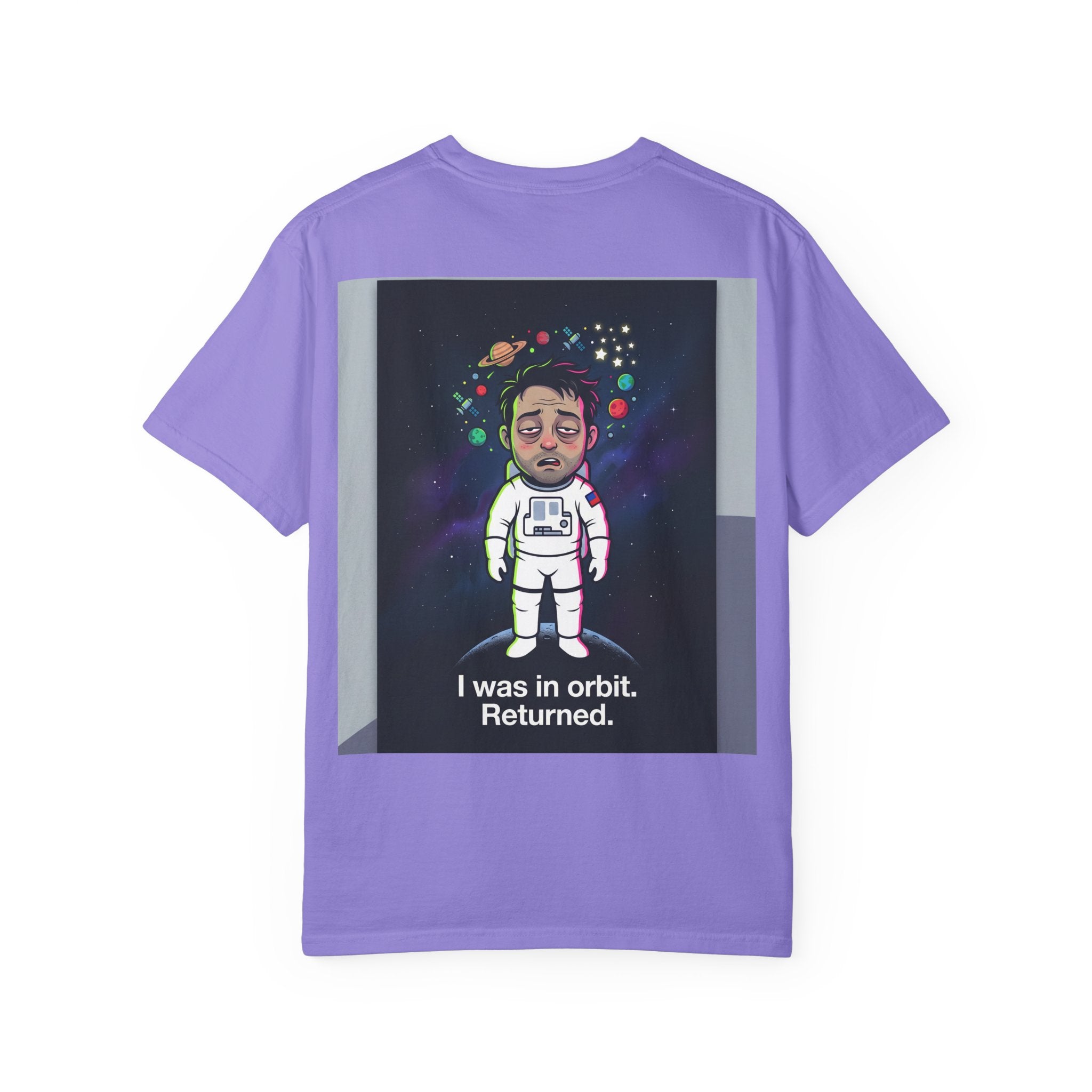 T-Shirt — "I Was in Orbit. Returned." Astronaut Graphic Tee