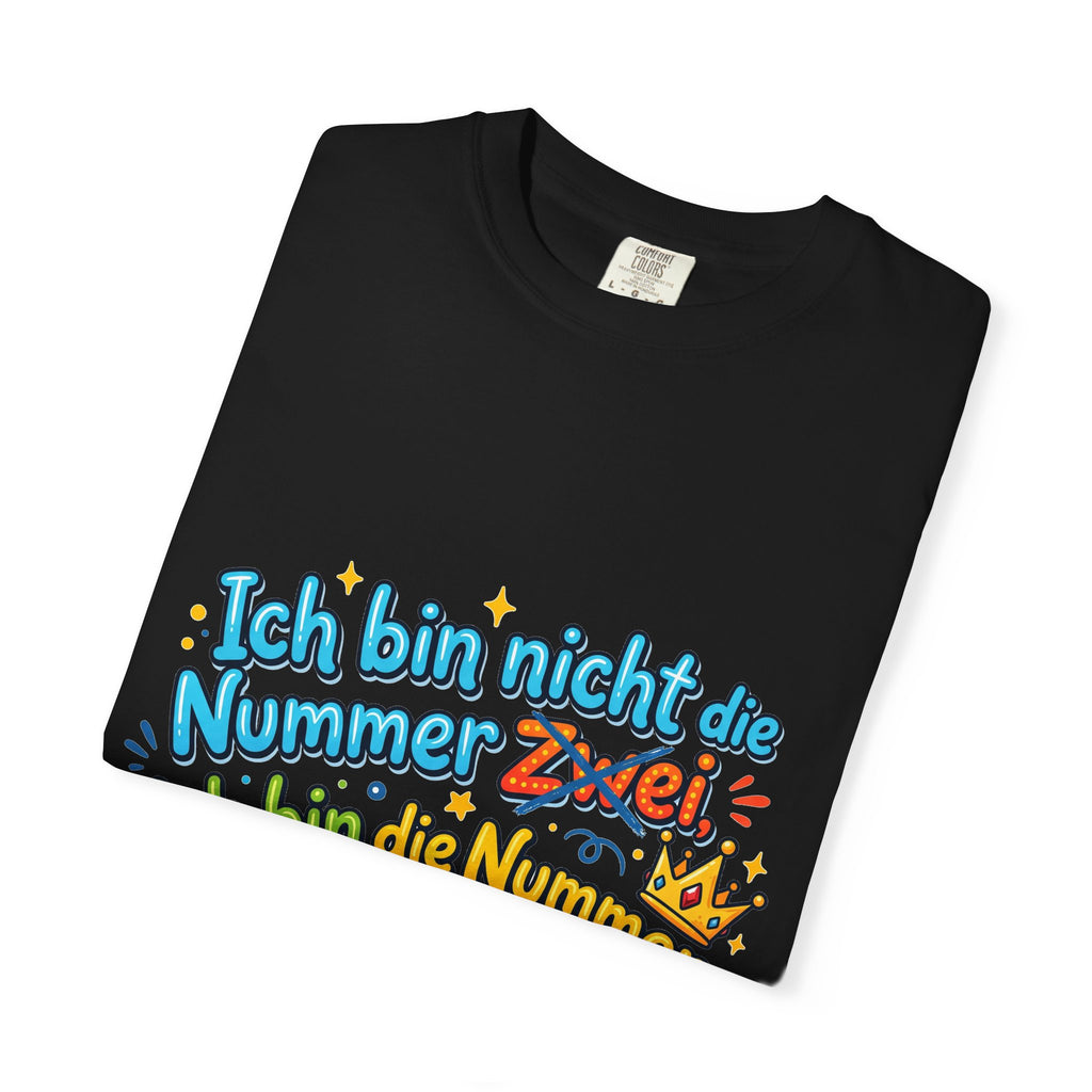T-Shirt – "Ich bin nicht die Nummer Zwei; ich bin die Nummer Eins" German Funny Graphic Tee