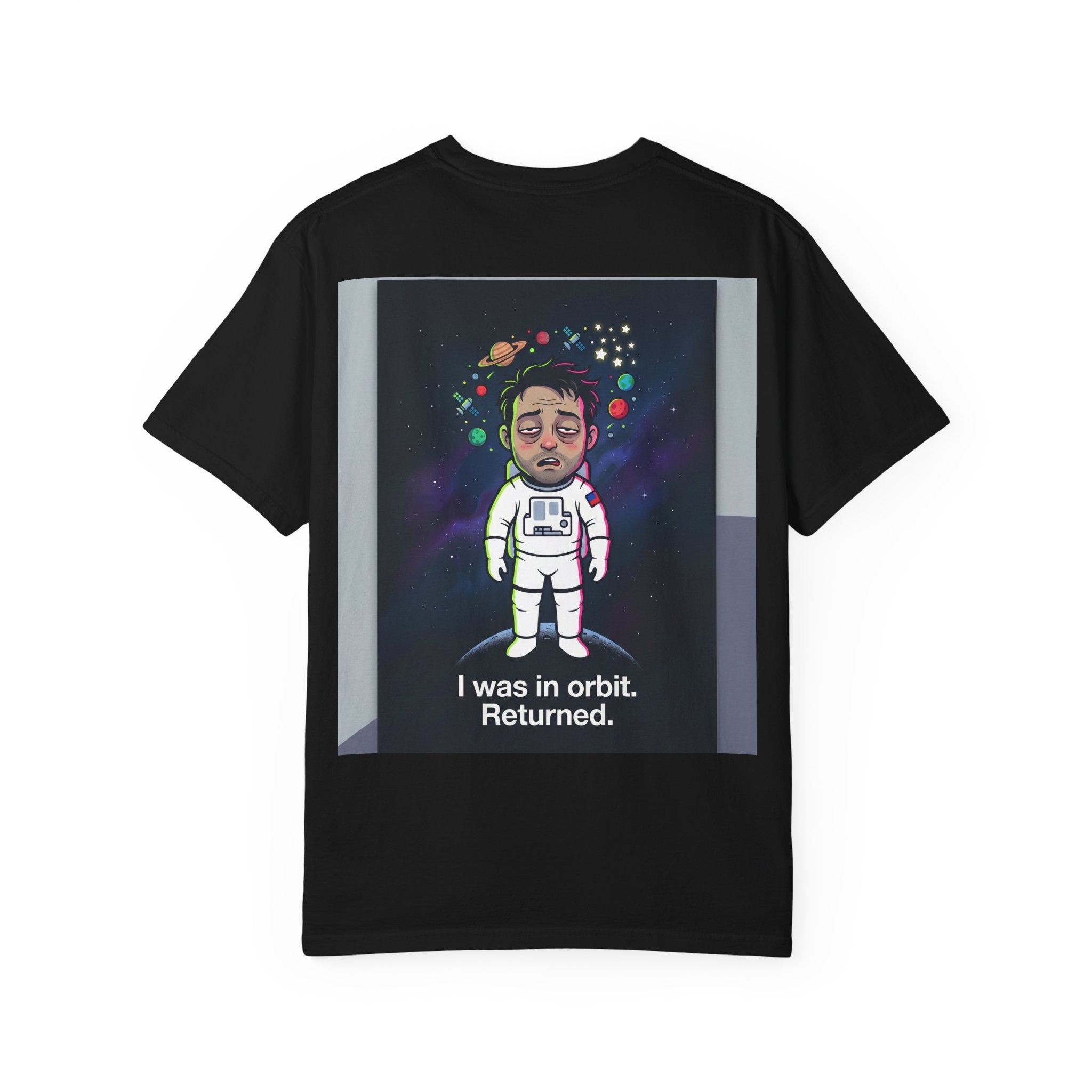 T-Shirt — "I Was in Orbit. Returned." Astronaut Graphic Tee
