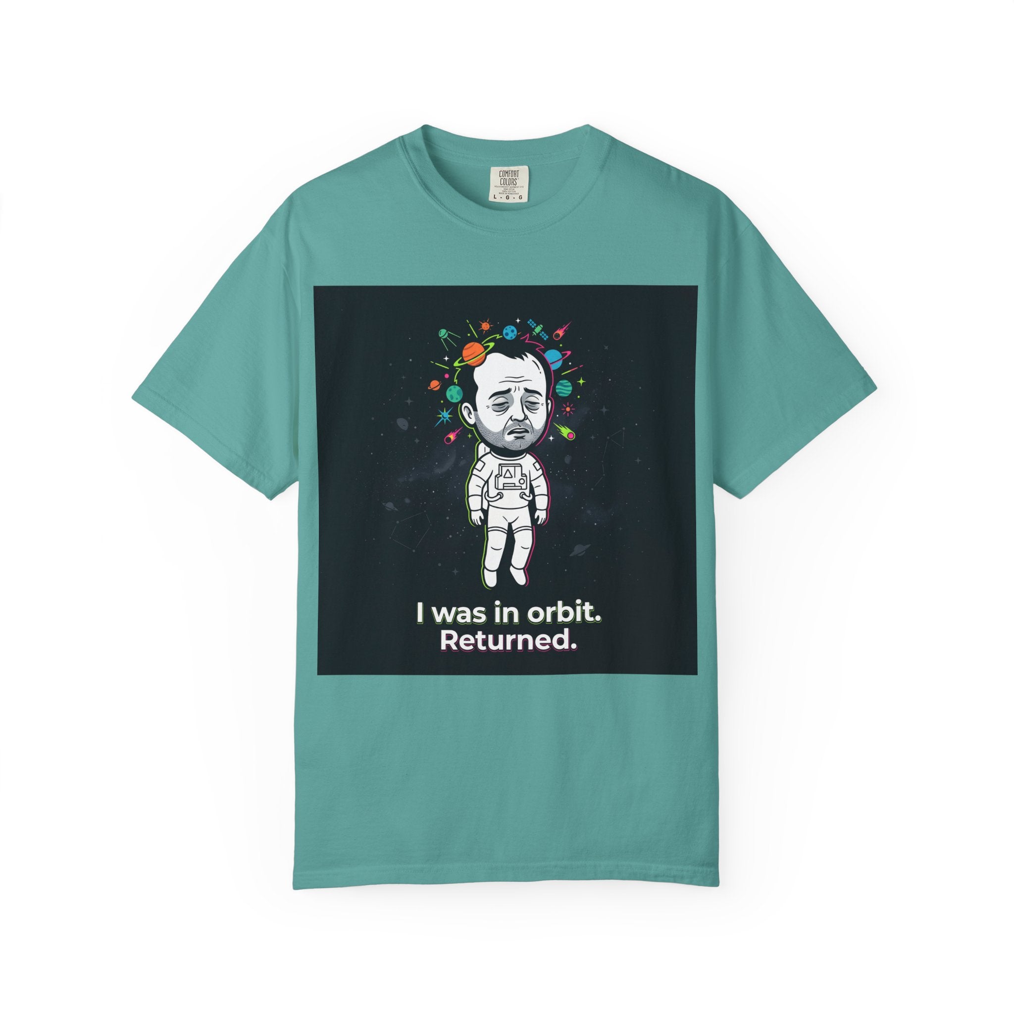 T-Shirt — "I Was in Orbit. Returned." Astronaut Graphic Tee