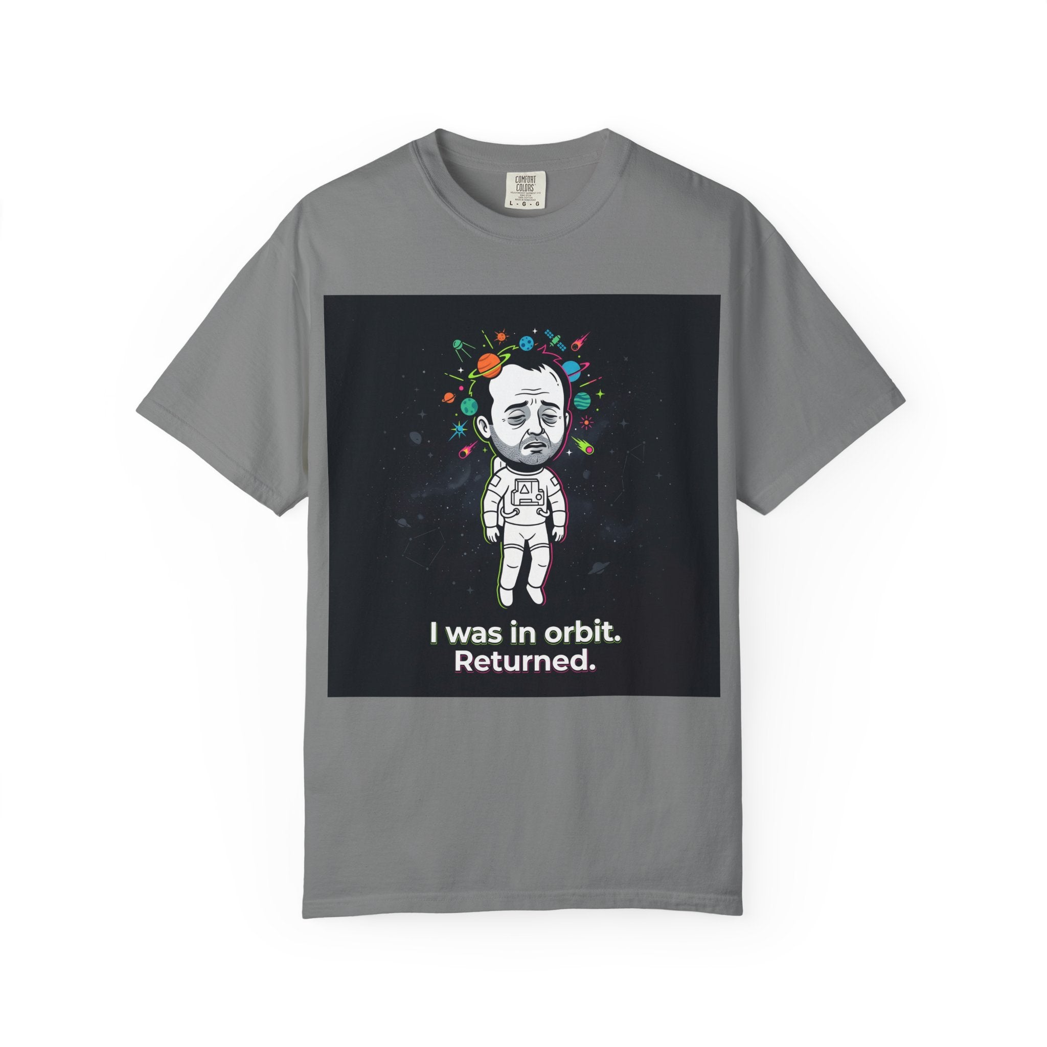 T-Shirt — "I Was in Orbit. Returned." Astronaut Graphic Tee