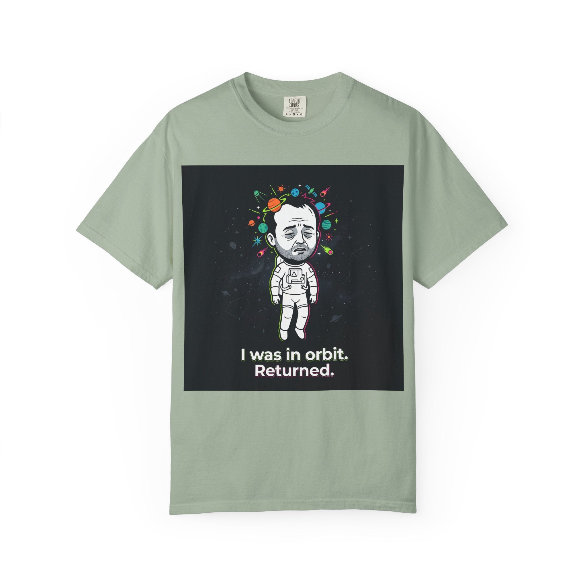 T-Shirt — "I Was in Orbit. Returned." Astronaut Graphic Tee