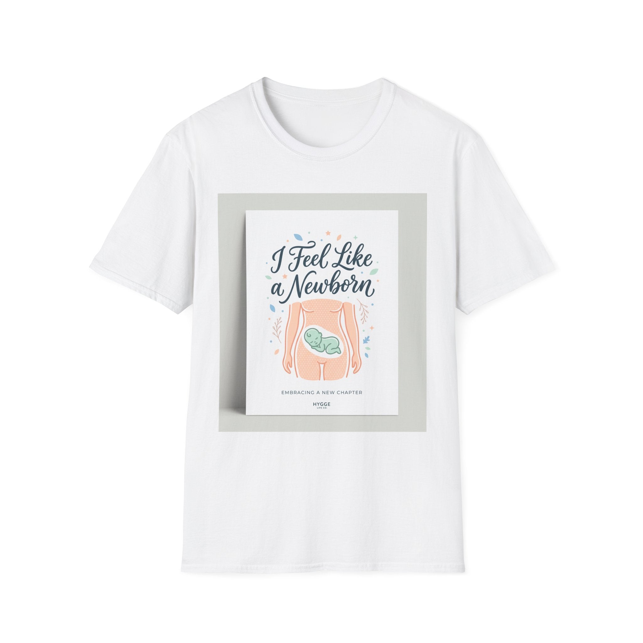 T-Shirt — “I Feel Like a Newborn” Maternity/Baby Announcement Tee