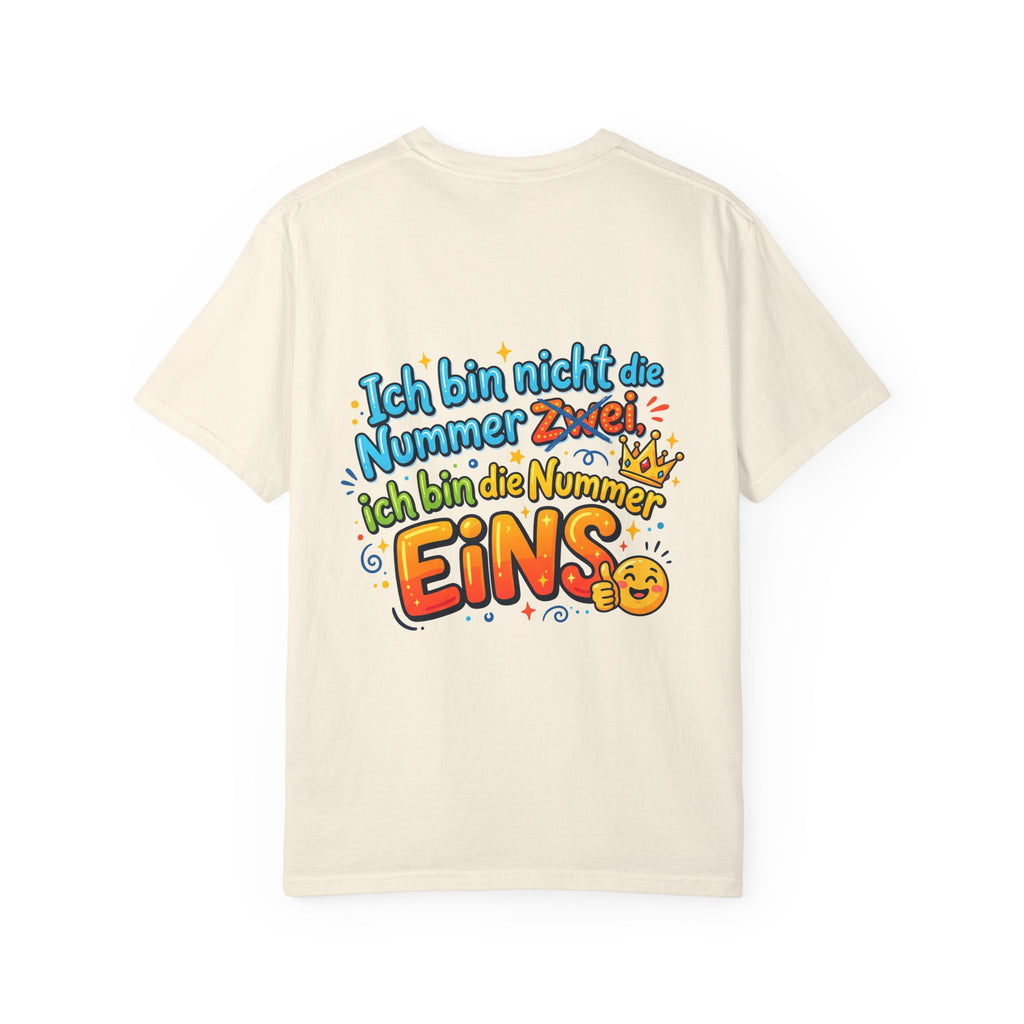 T-Shirt – "Ich bin nicht die Nummer Zwei; ich bin die Nummer Eins" German Funny Graphic Tee