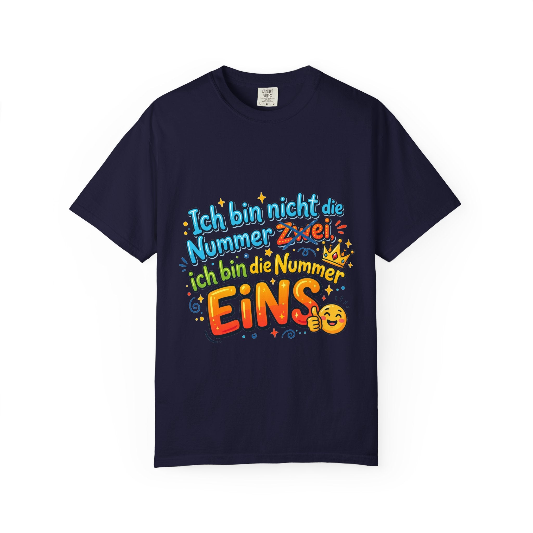 T-Shirt – "Ich bin nicht die Nummer Zwei; ich bin die Nummer Eins" German Funny Graphic Tee