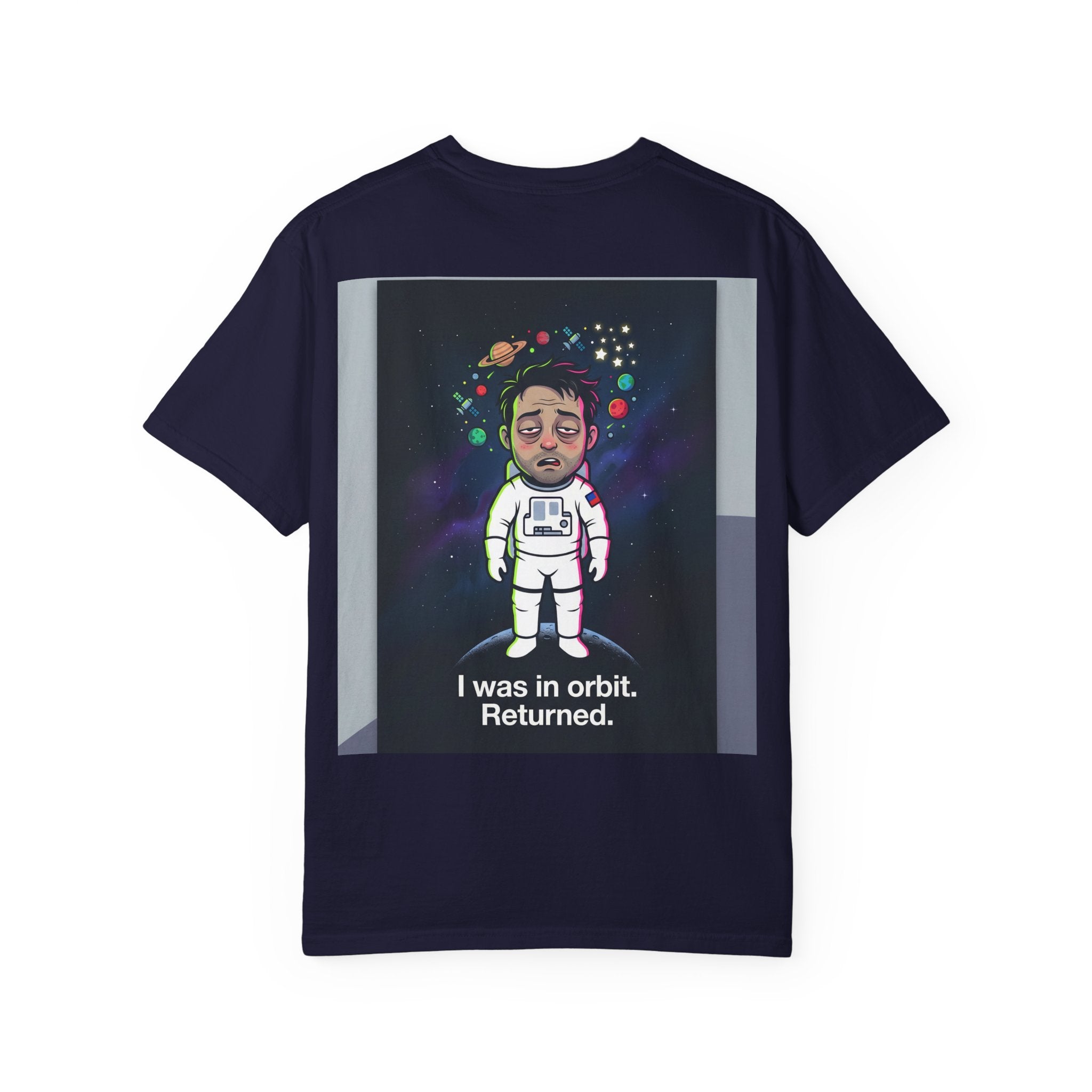 T-Shirt — "I Was in Orbit. Returned." Astronaut Graphic Tee
