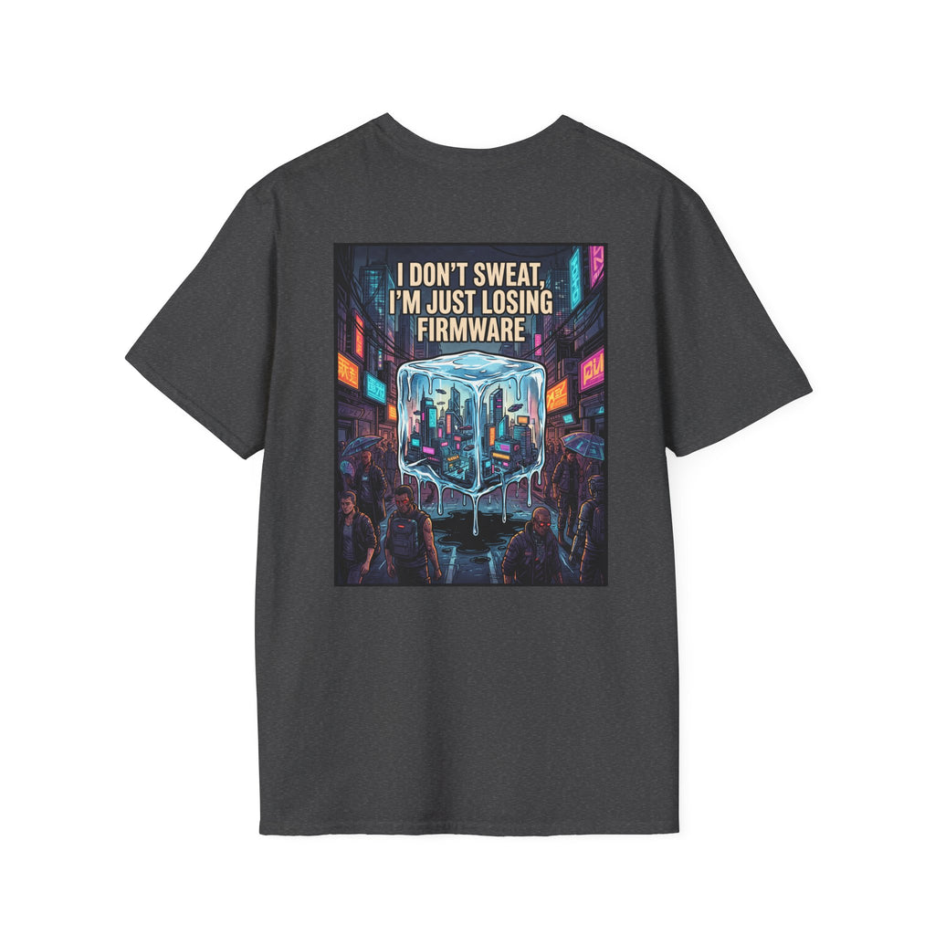 Firmware Meltdown T-Shirt — "I Don't Sweat, I'm Just Losing Firmware" Tech Humor Tee
