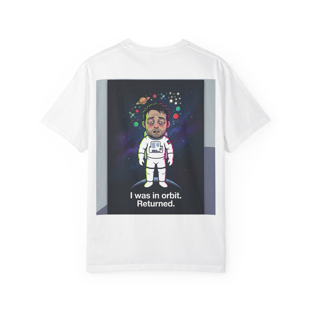 T-Shirt — "I Was in Orbit. Returned." Astronaut Graphic Tee