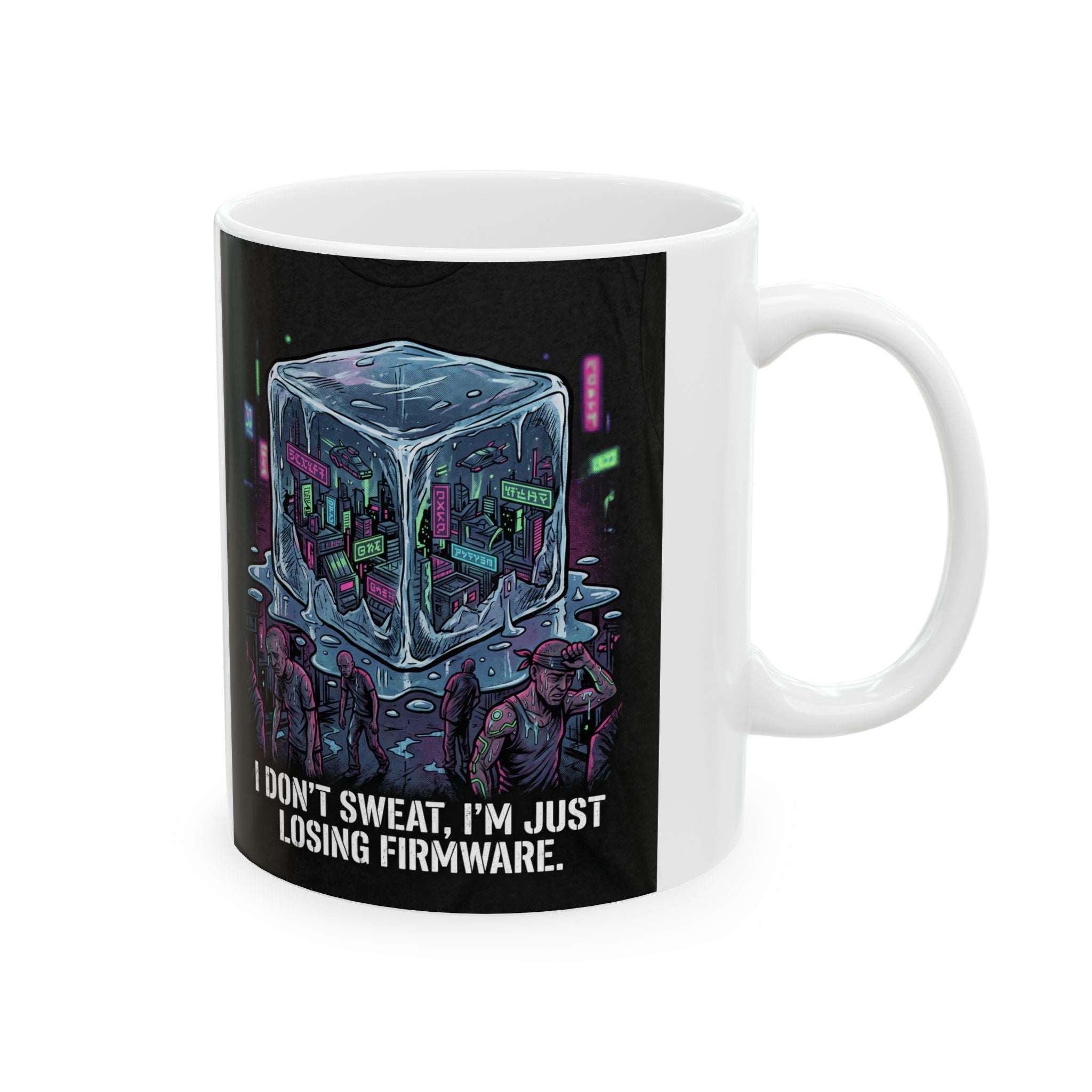 Cyberpunk Ice Cube Mug – "I don't sweat, I'm just losing firmware" Neon City Ceramic Coffee Cup (11oz/15oz)