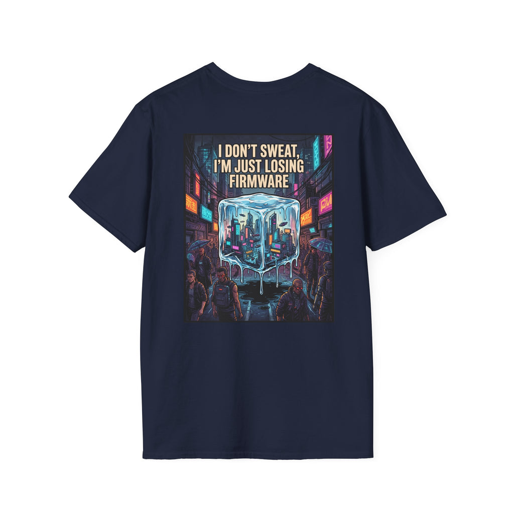 Firmware Meltdown T-Shirt — "I Don't Sweat, I'm Just Losing Firmware" Tech Humor Tee