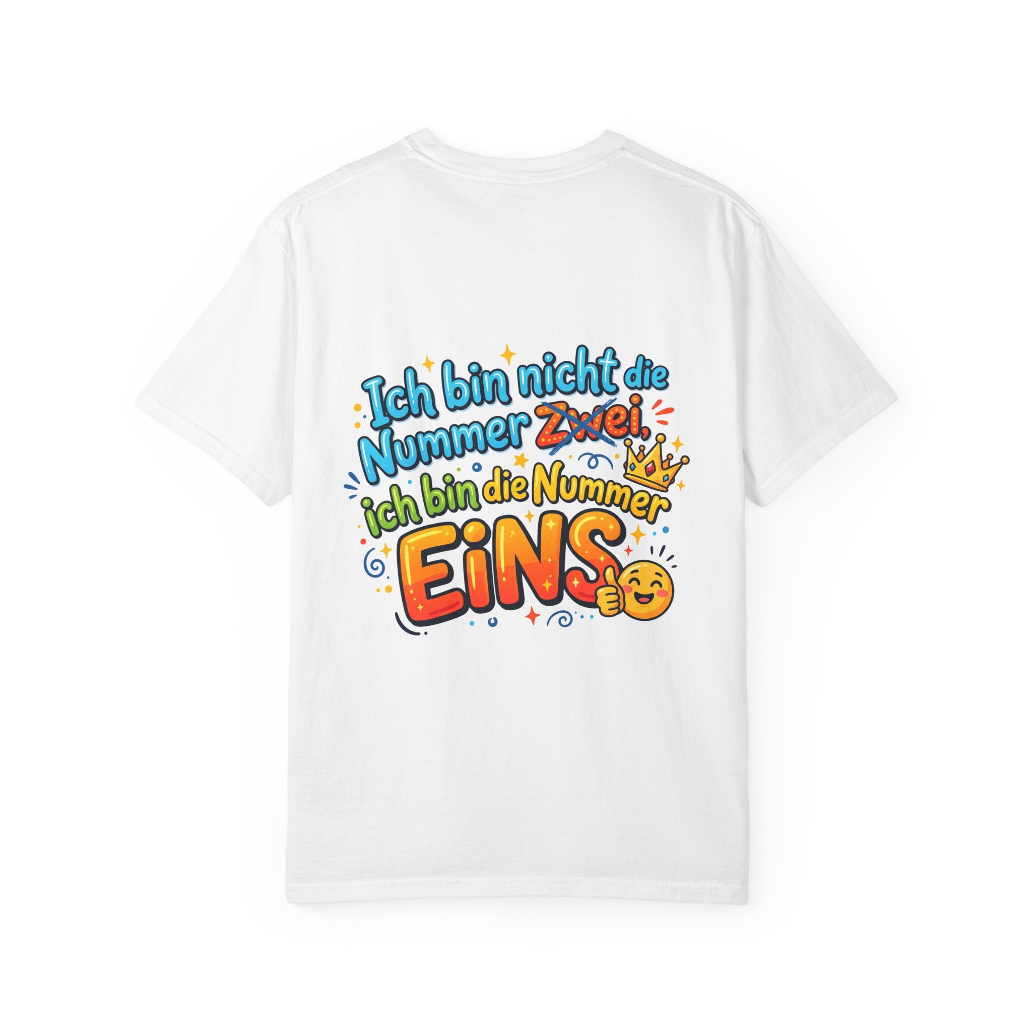 T-Shirt – "Ich bin nicht die Nummer Zwei; ich bin die Nummer Eins" German Funny Graphic Tee